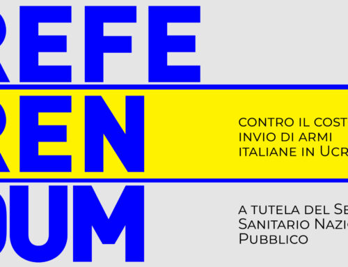 PIÙ SOLDI PER LA SALUTE DEGLI ITALIANI, MENO PER GLI STRUMENTI DI MORTE E LA GUERRA